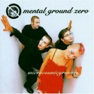 Mental Ground Zero - Microcosmicgrooves