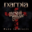Narnia - We Still Believe – Made In Brazil