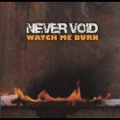Never Void - Watch Me Burn