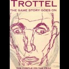 Trottel - The Same Story Goes On The Castle On The Peak