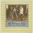 Wakeman, Rick                            - The Six Wives Of Henry Viii