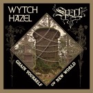 Wytch Hazel / Spell - Chain Yourself / New World