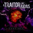 A Traitor Like Judas - Endtimes
