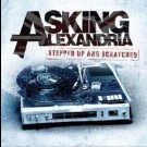 Asking Alexandria - Stepped Up And Scratched