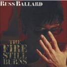 Ballard, Russ - Fire Still Burns