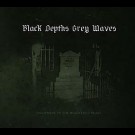 Black Depths Grey Waves - Nightmare Of The Blackened Heart (As All Die)