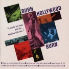 Burn Hollywood Burn - It Shouts And Sings With Life... Explodes With Love