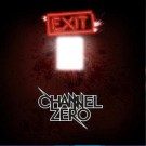 Channel Zero - Exit Humanity
