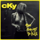 Cky - To Precious To Kill