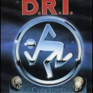 D. R. I. - Crossover: Millenium Edition