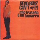 Dead Boyz Can't Fly - Mio Fratello E' Un Tamarro