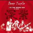 Deep Purple - To The Rising Sun...In Tokyo