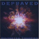 Depraved - Distorted Theories