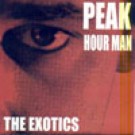 Exotics, The - Peak Hour Man