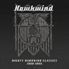 Hawkwind - Mighty Hawkwind Classics 1980-1985