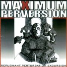 Maximum Perversion - Repugnant Perturbation Excursion