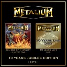 Metalium - Demons Of Insanity Chapter V // Ten Years Live - Ten Years Jubilee Edition: Set 3
