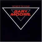 Moore, Gary - Victims Of The Future