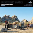 Mountain Tamer - Live In The Mojave Desert Vol.5