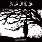 Nails - Unsilent Death 10th Anniversary Edition