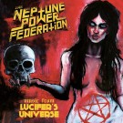 Neptune Power Federation, The - Lucifer's Universe