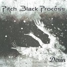 Pitch Black
Process - Derin