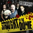 Pro Pain  - Straight To The Dome