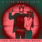 Bunny The Bear, The - A Liar Wrote This