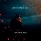 Closed Circle, the - Love, Shine & Die