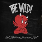 The Wild ! - Still Believe In Rock And Roll