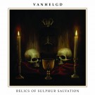Vanhelgd - Relics Of Sulphur Salvation 