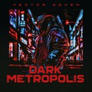 Vector Seven - Dark Metropolis