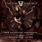 Victor Smolski - Two Orchestral Symphonies - The Heretic + Majesty & Passion J.s. Bach