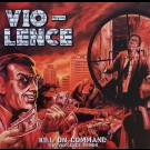 Vio-Lence - Kill On Command – The Vio-Lence