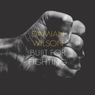 Wilson, Damian - Built For Fighting