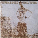Young, ‎neil - Silver & Gold